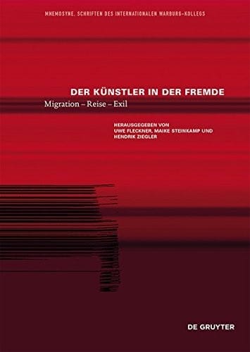 Der Kunstler in Der Fremde: Migration Reise Exil (Mnemosyne) (German Edition)