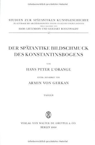 Der spätantike Bildschmuck des Konstantinsbogens