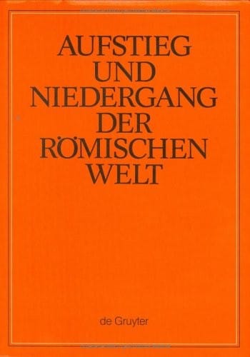 Aufstieg und Niedergang der römischen Welt (ANRW) / Rise and Decline of the Roman World, Band 4, Philosophie und Wissenschaften, Künste (German Edition)
