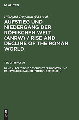 Politische Geschichte (Provinzen und Randvölker: Gallien [Forts.], Germanien) (German Edition)