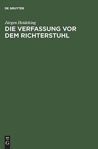 Die Verfassung Vor Dem Richterstuhl: Vorgeschichte Und Ratifizierung Der Amerikanischen Verfassung 1787-1791 (German Edition)
