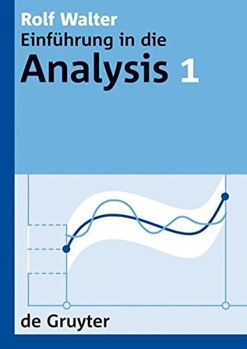 Einführung in die Analysis 1 (de Gruyter Lehrbuch) (German Edition)