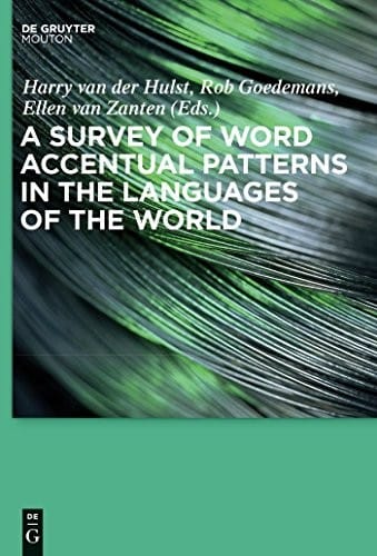 A Survey of Word Accentual Patterns in the Languages of the World (Empirical Approaches to Language Typology)