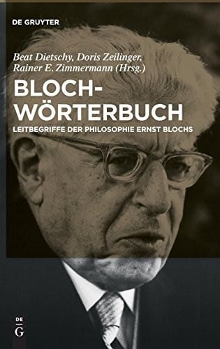 Bloch-Worterbuch: Leitbegriffe Der Philosophie Ernst Blochs (German Edition)