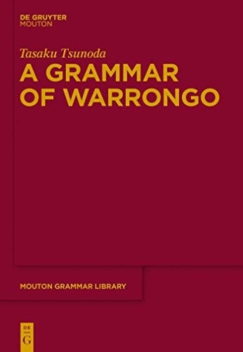 A Grammar of Warrongo (Mouton Grammar Library [MGL] Book 53)