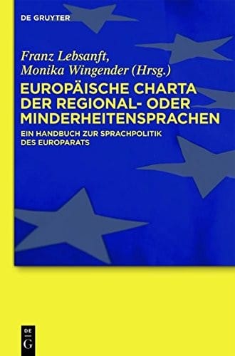 Europäische Charta Der Regional- Oder Minderheitensprachen: Ein Handbuch Zur Sprachpolitik Des Europarats (German Edition)