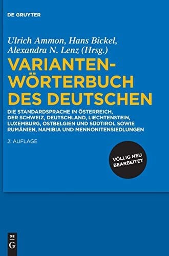 Variantenworterbuch Des Deutschen: Die Standardsprache in Osterreich, Der Schweiz, Deutschland, Liechtenstein, Luxemburg, Ostbelgien Und Sudtirol ... Namibia Und Mennonitens (German Edition)