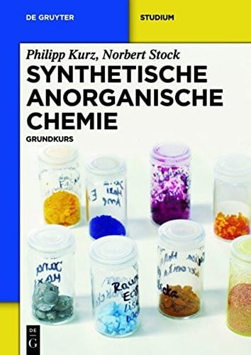 Synthetische Anorganische Chemie: Grundkurs (de Gruyter Studium) (German Edition)