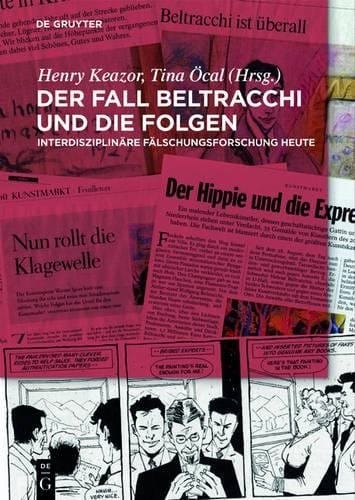 Der Fall Beltracchi Und die Folgen: Interdisziplinare Falschungsforschung Heute (German Edition)