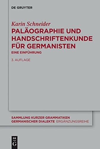 Paläographie und Handschriftenkunde für Germanisten: Eine Einführung (Sammlung kurzer Grammatiken germanischer Dialekte. B: Ergänzungsreihe 8) (German Edition)