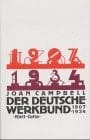 Der Deutsche Werkbund. 1907-1934