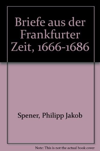 Briefe Aus Der Frankfurter Zeit, 1666-1686 (German Edition)