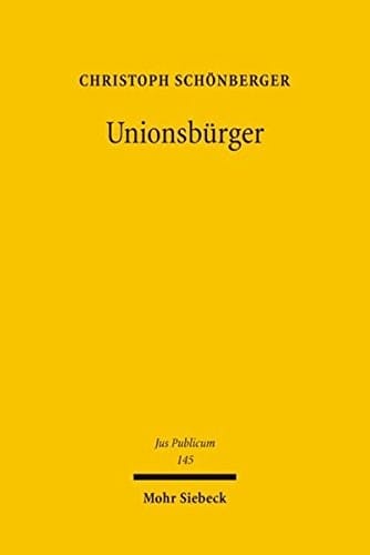 Unionsburger: Europas Foderales Burgerrecht in Vergleichender Sicht (Jus Publicum) (German Edition)