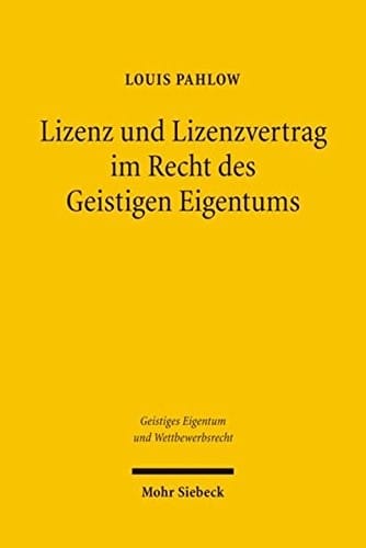 Lizenz Und Lizenzvertrag Im Recht Des Geistigen Eigentums (Geistiges Eigentum Und Wettbewerbsrecht) (German Edition)