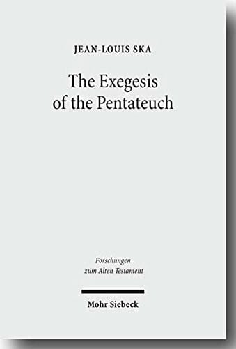 The Exegesis of the Pentateuch: Exegetical Studies and Basic Questions (Forschungen Zum Alten Testament)