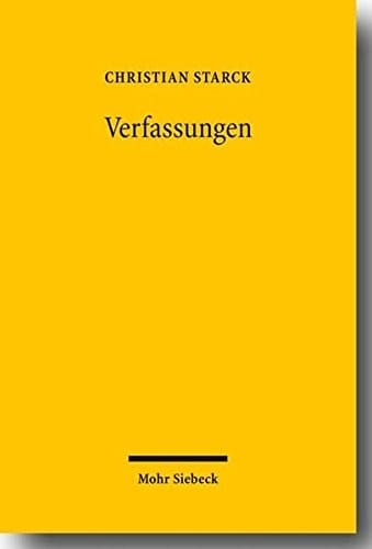 Verfassungen: Entstehung, Auslegung, Wirkungen Und Sicherung (German Edition)