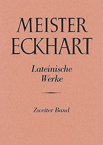 Meister Eckhart. Lateinische Werke Band 2: : I. Expositio Libri Exodi. II. Sermones Et Lectiones Super Ecclesoastici Cap. 24. III. Expositio Libri ... Die Lateinischen Werke) (German Edition)