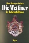 Die Wettiner in Lebensbildern