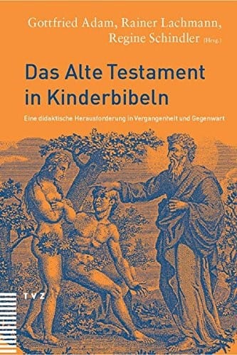 Das Alte Testament in Kinderbibeln: Eine Didaktische Herausforderung in Vergangenheit Und Gegenwart (German Edition)