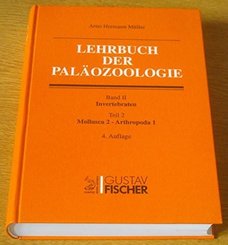 Lehrbuch der Paläozoologie 2/2: Mollusca 2 - Arthropoda 1 (German Edition)