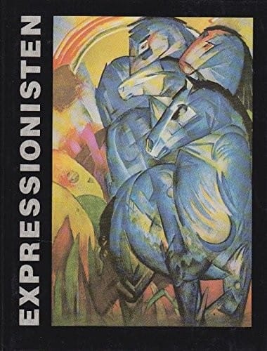 Expressionisten: Die Avantgarde in Deutschland, 1905-1920 : Ausstellung im Stammhaus der Nationalgalerie vom 3. September bis 16. November 1986 : 125 ... Nationalgalerie, 1861-1986 (German Edition)
