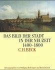 Das Bild der Stadt in der Neuzeit, 1400-1800
