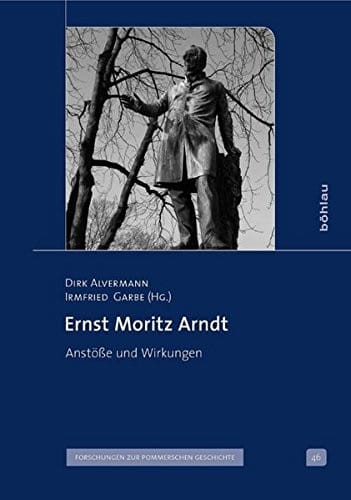 Ernst Moritz Arndt: Anstosse Und Wirkungen (Veroffentlichungen Der Historischen Kommission Fur Pommern) (German Edition)