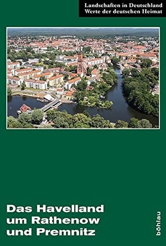 Das Havelland Um Rathenow Und Premnitz: Eine Landeskundliche Bestandsaufnahme (Landschaften in Deutschland) (German Edition)