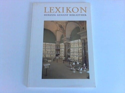 Lexikon zur Geschichte und Gegenwart der Herzog August Bibliothek, Wolfenbüttel: Paul Raabe zum 29.2.92 (Lexika europäischer Bibliotheken) (German Edition)