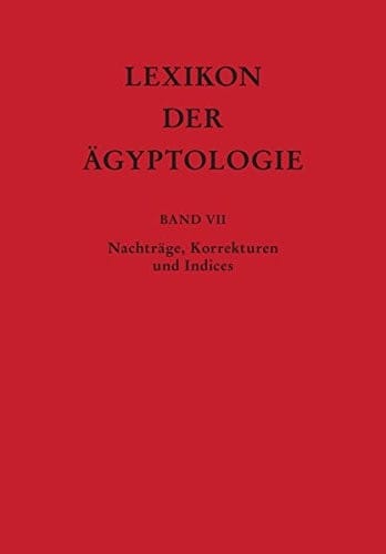 Lexikon Der Agyptologie: Nachtrage, Korrekturen Und Indices (German Edition)