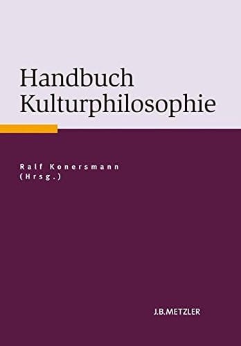 Handbuch Kulturphilosophie (German Edition)