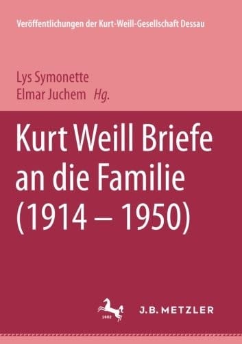 Kurt Weill: Briefe an die Familie (1914-1950) (German Edition)