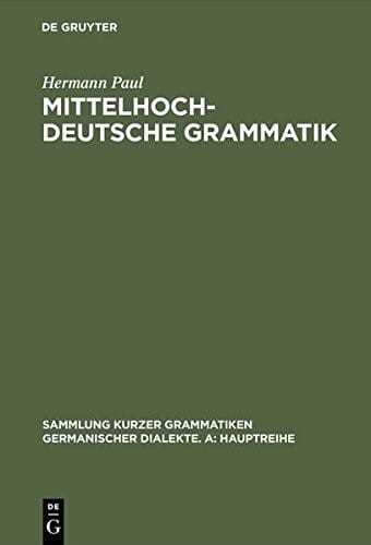 Mittelhochdeutsche Grammatik (Sammlung Kurzer Grammatiken Germanischer Dialekte)