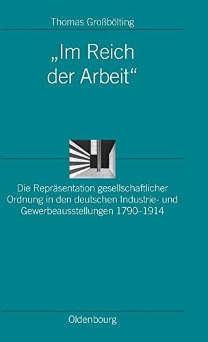"Im Reich Der Arbeit" (Ordnungssysteme. Studien Zur Ideengeschichte der Neuzeit) (German Edition)