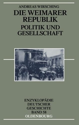 Die Weimarer Republik (Enzyklopadie Deutscher Geschichte) (German Edition)