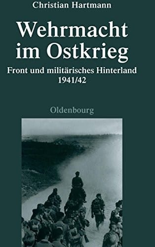 Wehrmacht Im Ostkrieg (Quellen Und Darstellungen Zur Zeitgeschichte) (German Edition)