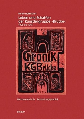 Leben und Schaffen der Künstlergruppe "Brücke" 1905 bis 1913