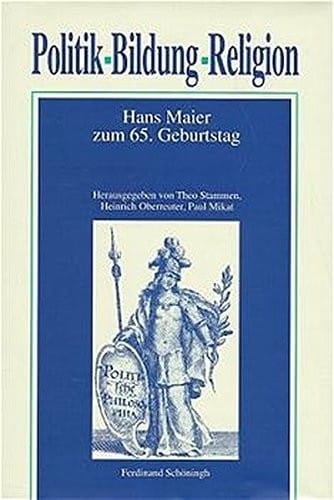 Politik, Bildung, Religion: Hans Maier zum 65. Geburtstag (German Edition)