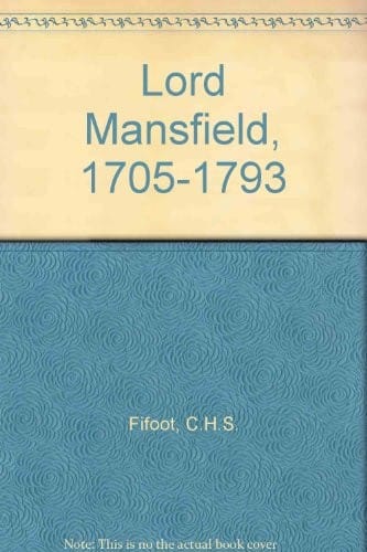 Lord Mansfield 1705 - 1793