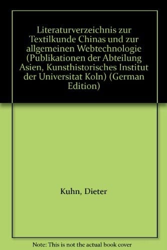 Literaturverzeichnis zur Textilkunde Chinas und zur allgemeinen Webtechnologie