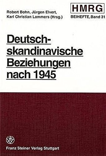 Deutsch-skandinavische Beziehungen nach 1945 (Historische Mitteilungen - Beihefte) (German Edition)