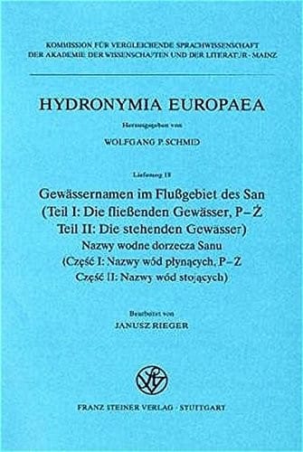 Gewassernamen im Fluagebiet des San: (Teil 1: Die flieaenden Gewasser, P-Z. Teil II. Die stehenden Gewasser) (Hydronymia Europaea) (German Edition)