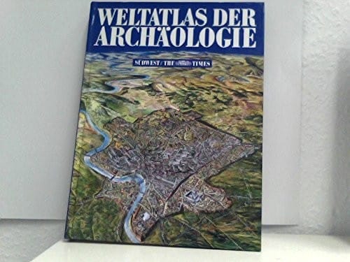 Weltatlas der Archäologie