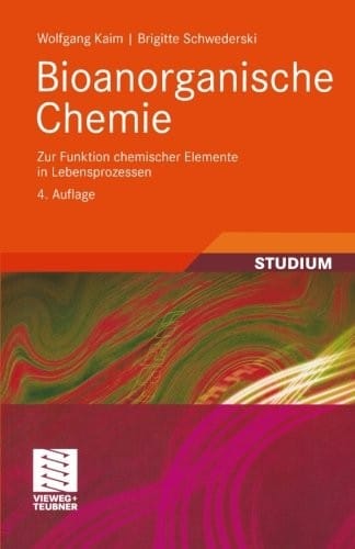 Bioanorganische Chemie: Zur Funktion chemischer Elemente in Lebensprozessen (Teubner Studienbücher Chemie) (German Edition)