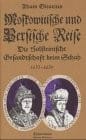 Moskowitische und persische Reise: Die holsteinische Gesandtschaft beim Schah, 1633-1639 (Alte abenteuerliche Reiseberichte) (German Edition)