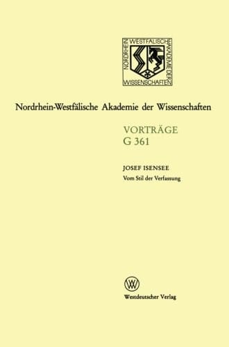 Vom Stil der Verfassung: Eine typologische Studie zu Sprache, Thematik und Sinn des Verfassungsgesetzes (Rheinisch-Westfälische Akademie der Wissenschaften) (German Edition)