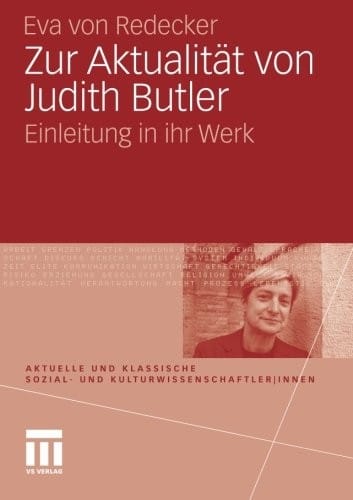Zur Aktualität von Judith Butler: Einleitung in ihr Werk (Aktuelle und klassische Sozial- und Kulturwissenschaftler innen) (German Edition)