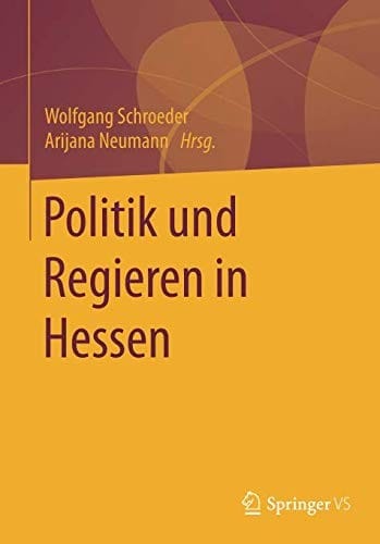Politik und Regieren in Hessen (German Edition)