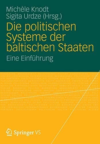 Die politischen Systeme der baltischen Staaten: Eine Einführung (German Edition)
