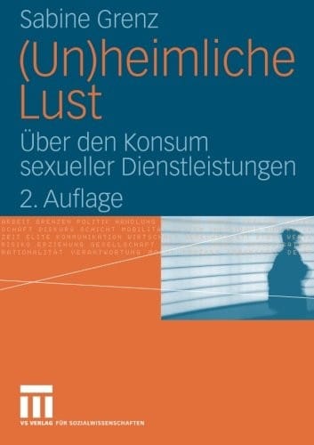 (Un)heimliche Lust: Über den Konsum sexueller Dienstleistungen (German Edition)